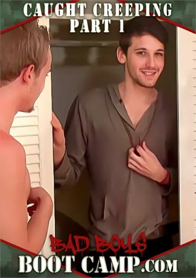 Caught Creeping - Part 1 (Dan, Cline) #BadBoysBootCamp