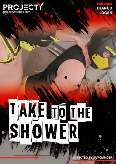 Take to the Shower (Pup Django, Pup Logan) #projectYstudios